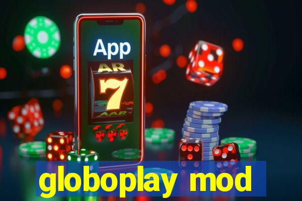 globoplay mod